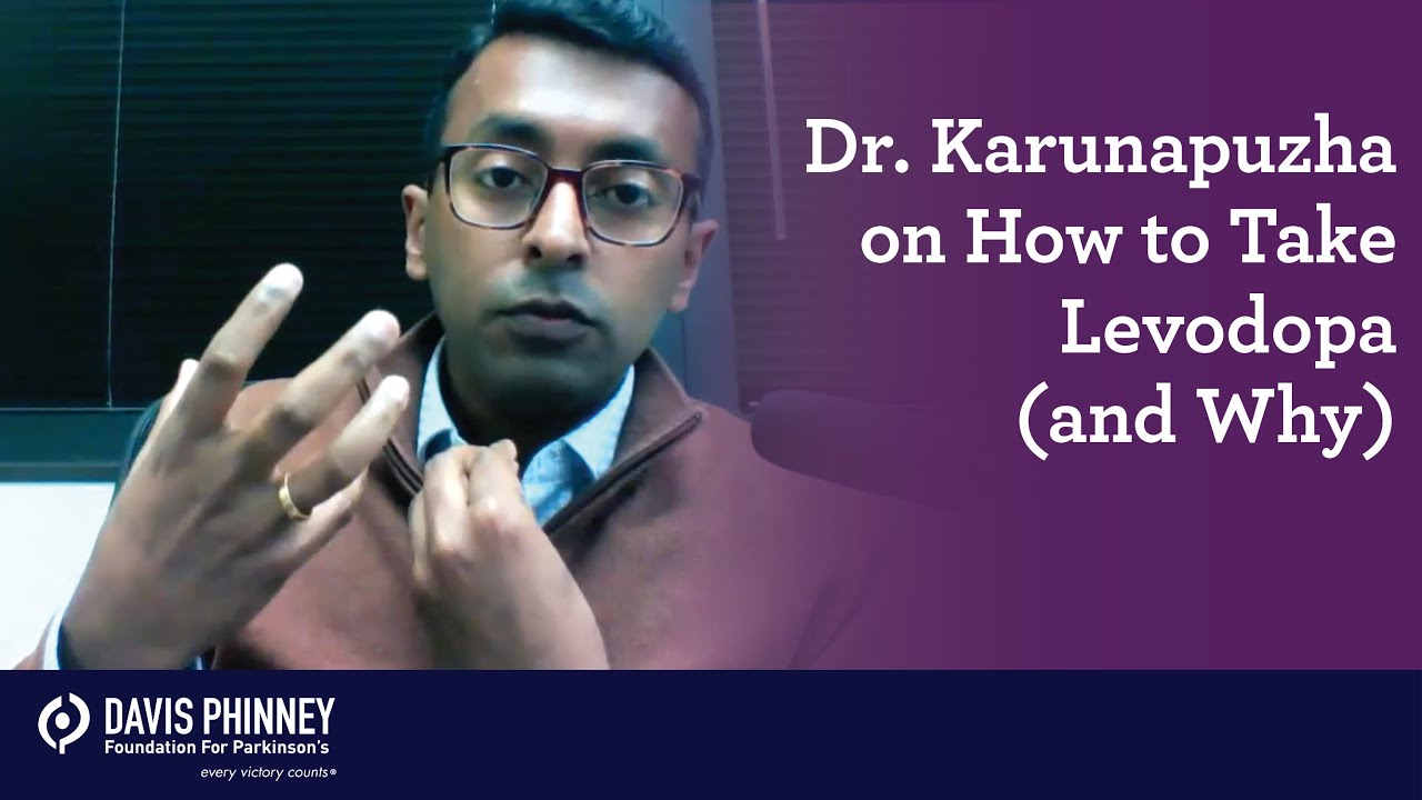 Dr. Karunapuzha on How to Take Levodopa for Parkinson's and Why