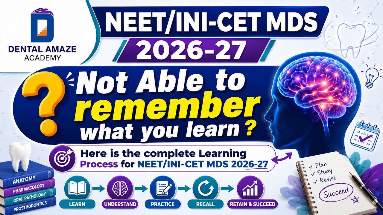Not Able to Remember What You Learn? | Complete Learning Process for NEET/INI-CET MDS 2026-27