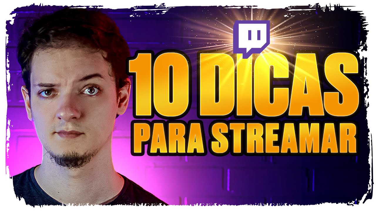 10 DICAS PARA STREAMAR EM 2021 e que todo mundo precisa saber antes de começar!