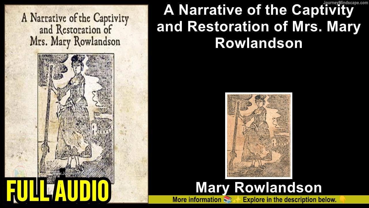 A Narrative of the Captivity and Restoration of Mrs. Mary Rowlandson ~ Mary Rowlandson (Audiobook)
