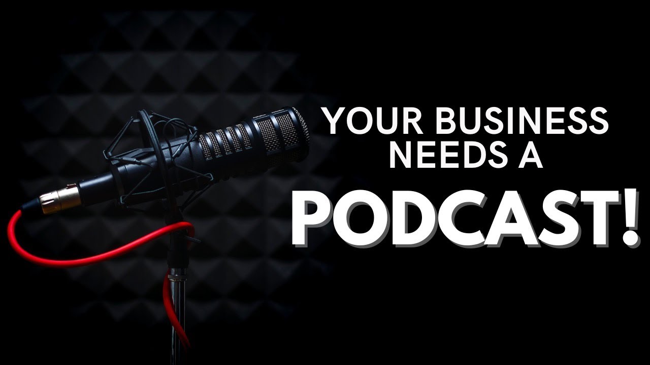Why Your Business NEEDS a Podcast