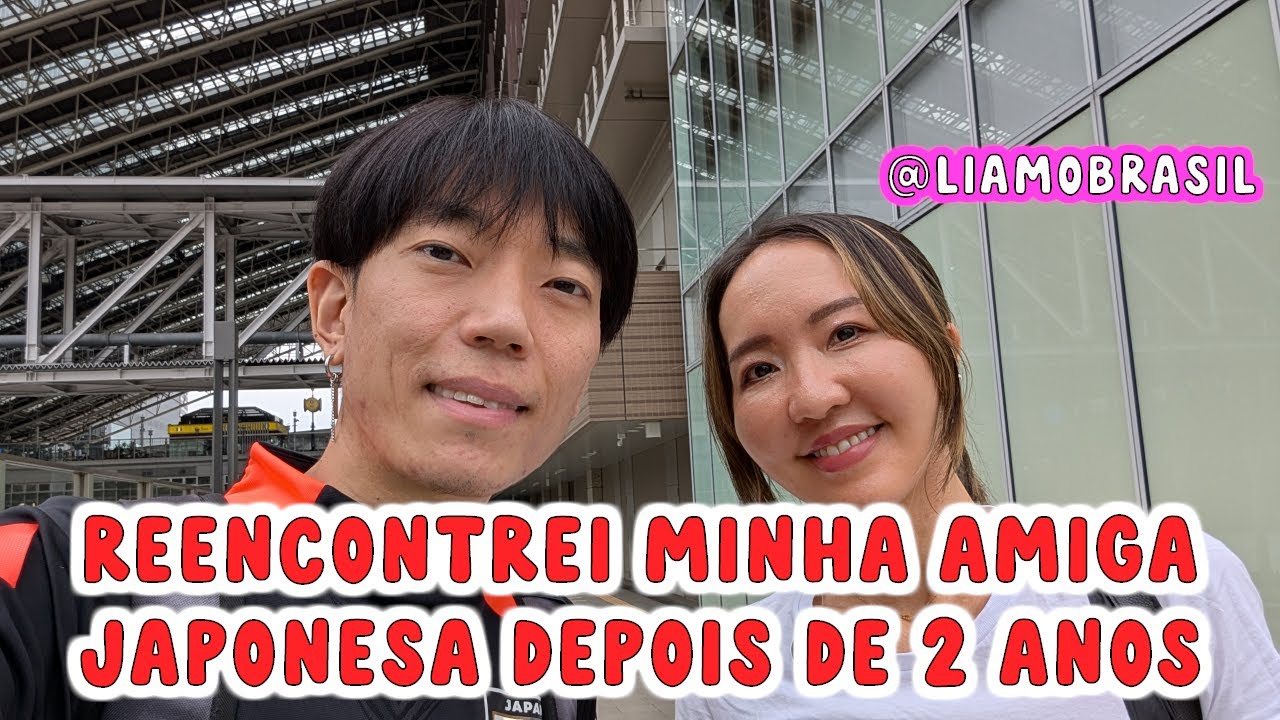 O REENCONTRO COM MINHA AMIGA JAPONESA