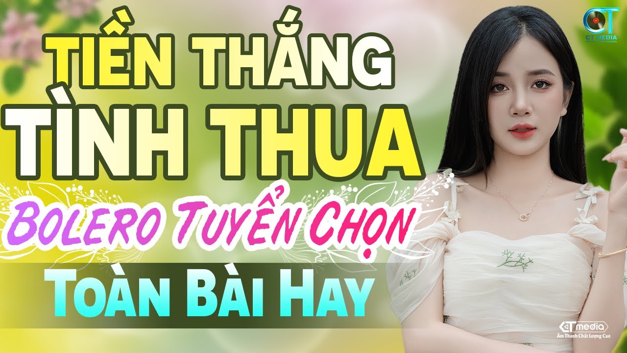 Tiền Thắng Tình Thua, Nói Với Người Tình - LK Nhạc Rumba Bolero Trữ Tình Mới Được Nghe Nhiều Nhất