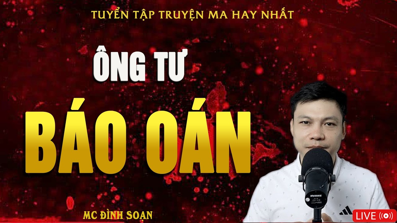 ÔNG TƯ BÁO OÁN - Nghiệp Quật Giết Người | Truyện Ma Kinh Dị | Truyện Ma MC Đình Soạn Hay Nhất 2026