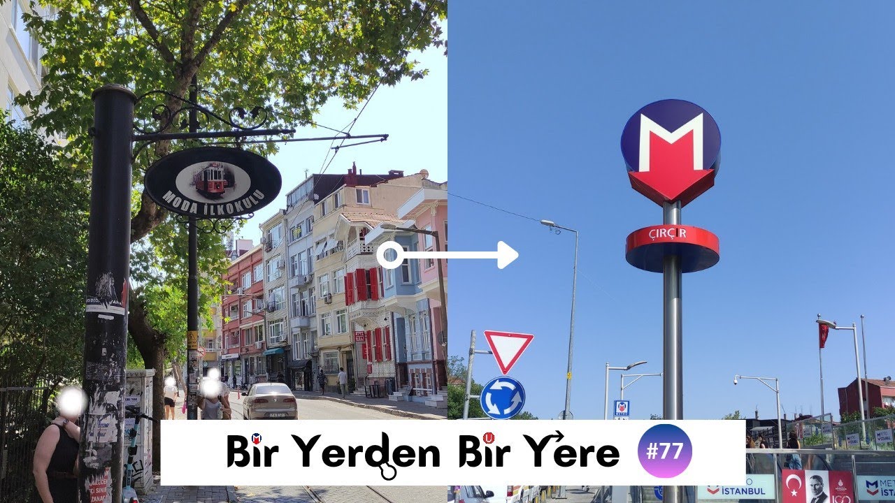 Bir Yerden Bir Yere #77 | Moda İlkokulu - Çırçır