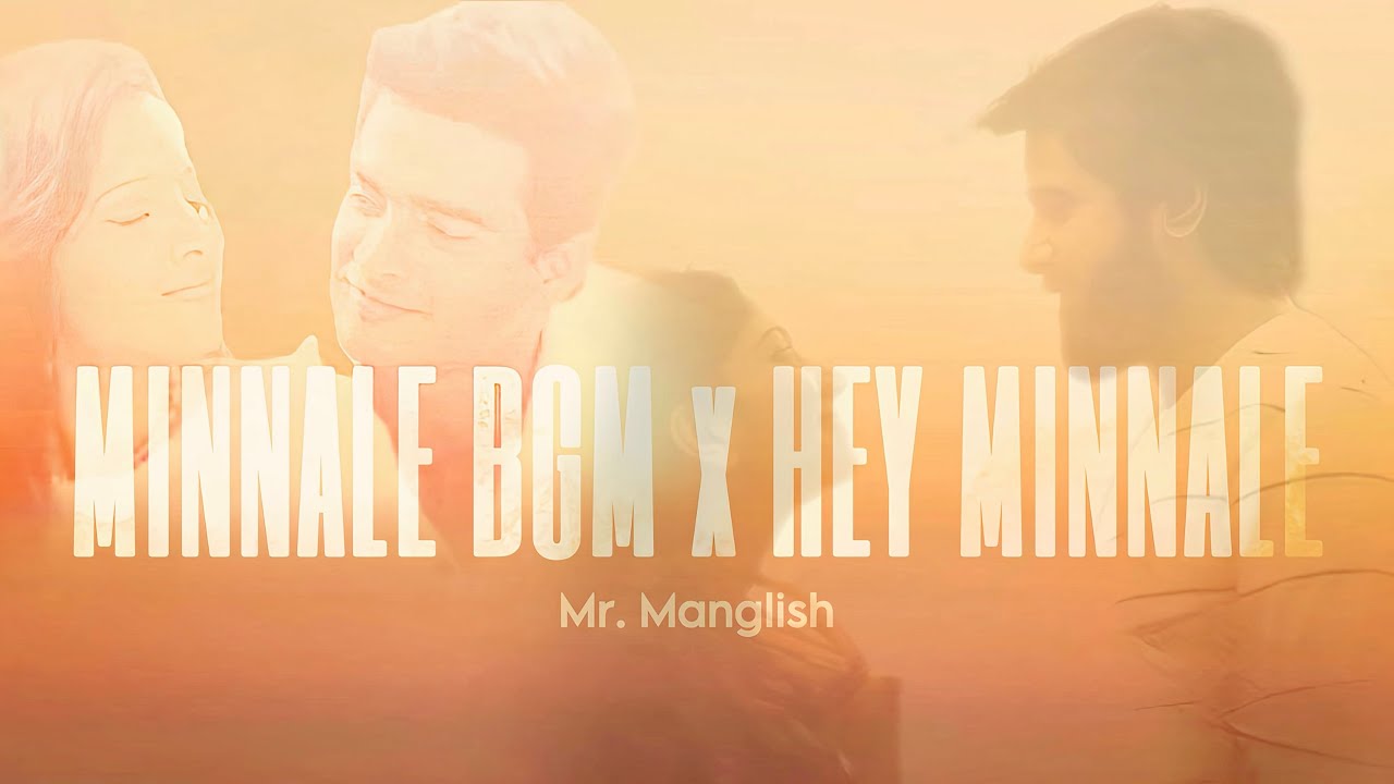 Minnale BGM x Hey Minnale - Mr. Manglish