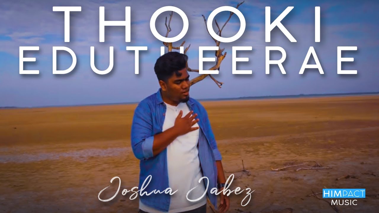 Thooki Edutheerae - Joshua Jabez | Official Video | New Tamil christian song HD