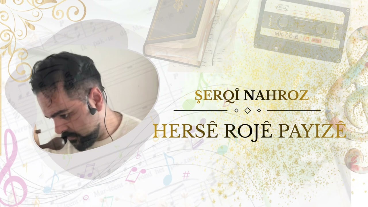 Şerq&icirc; Nahroz - Hers&ecirc; Roj&ecirc; Payiz&ecirc; | Archiv R-019