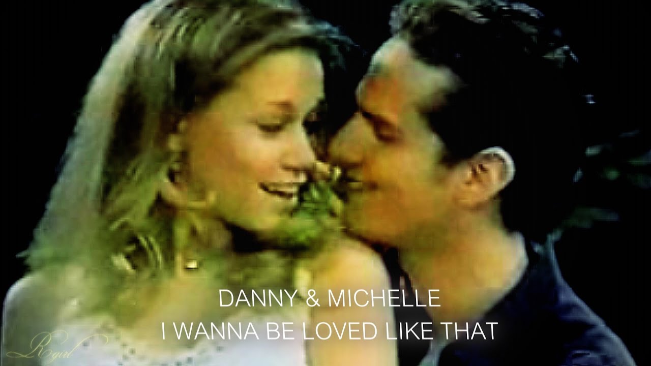 Danny & Michelle || I Wanna Be Loved Like That