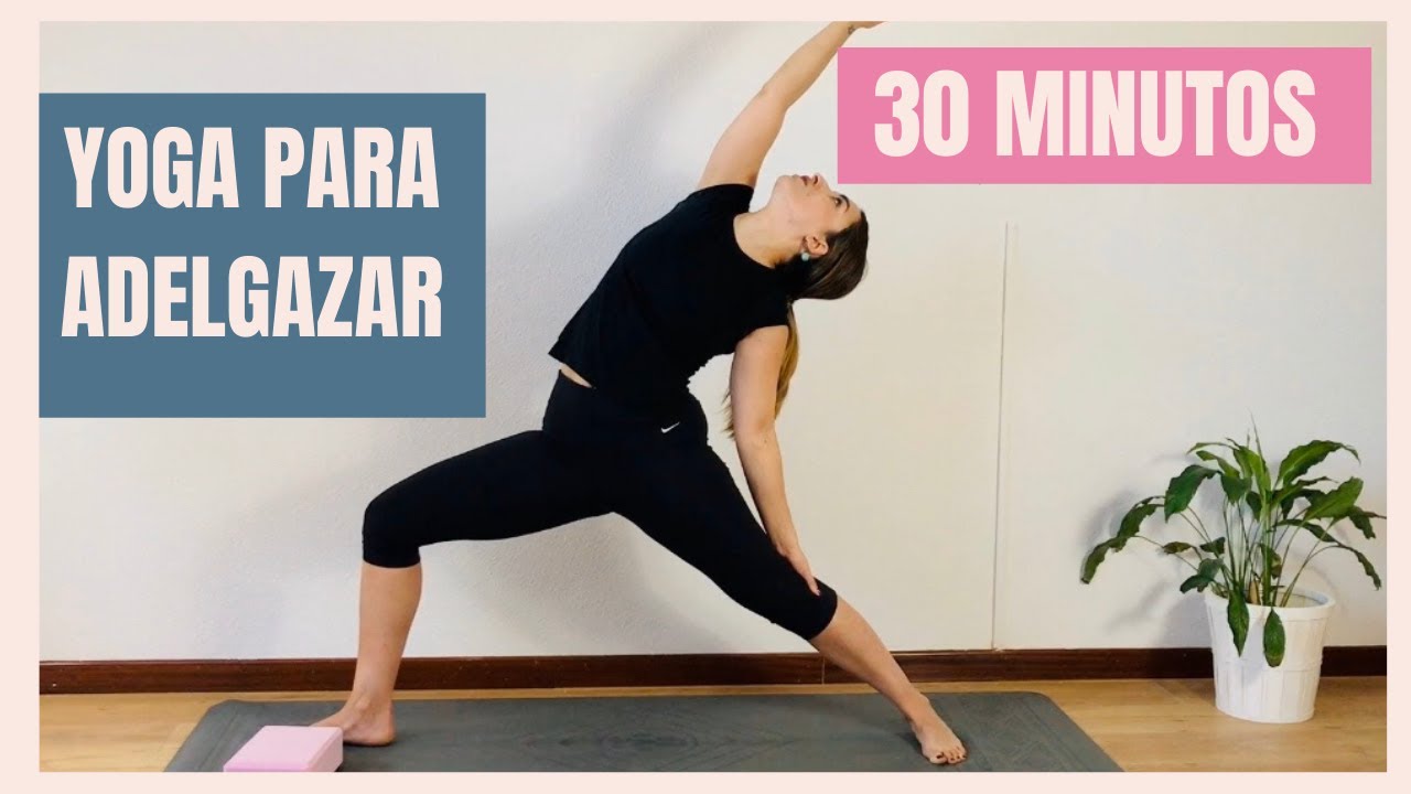 Yoga para ADELGAZAR / TODOS LOS NIVELES / 30 MINUTOS