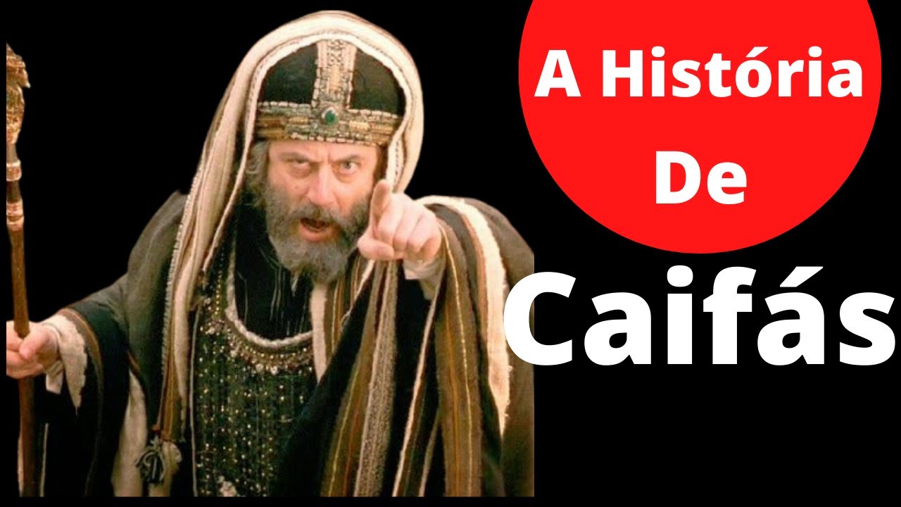 Quem foi Caífas na Biblia ? A Historia de Caifás .