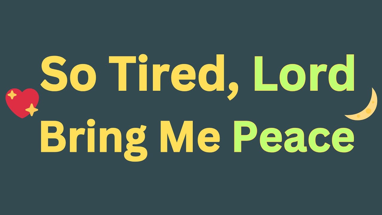 God, I Am So Tired | A Gentle Healing Prayer for Rest & Peace
