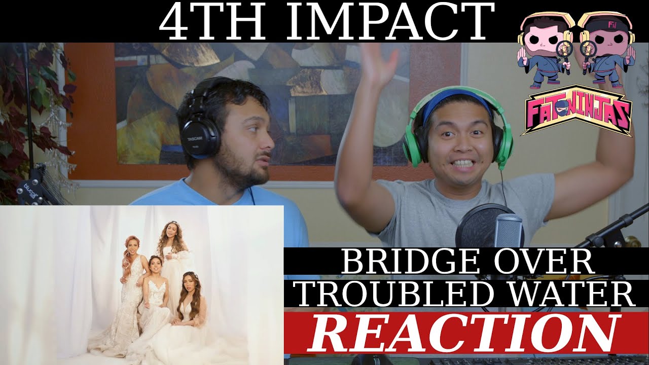 Pinoy Americans REACT to 4th Impact - Bridge Over Troubled Water