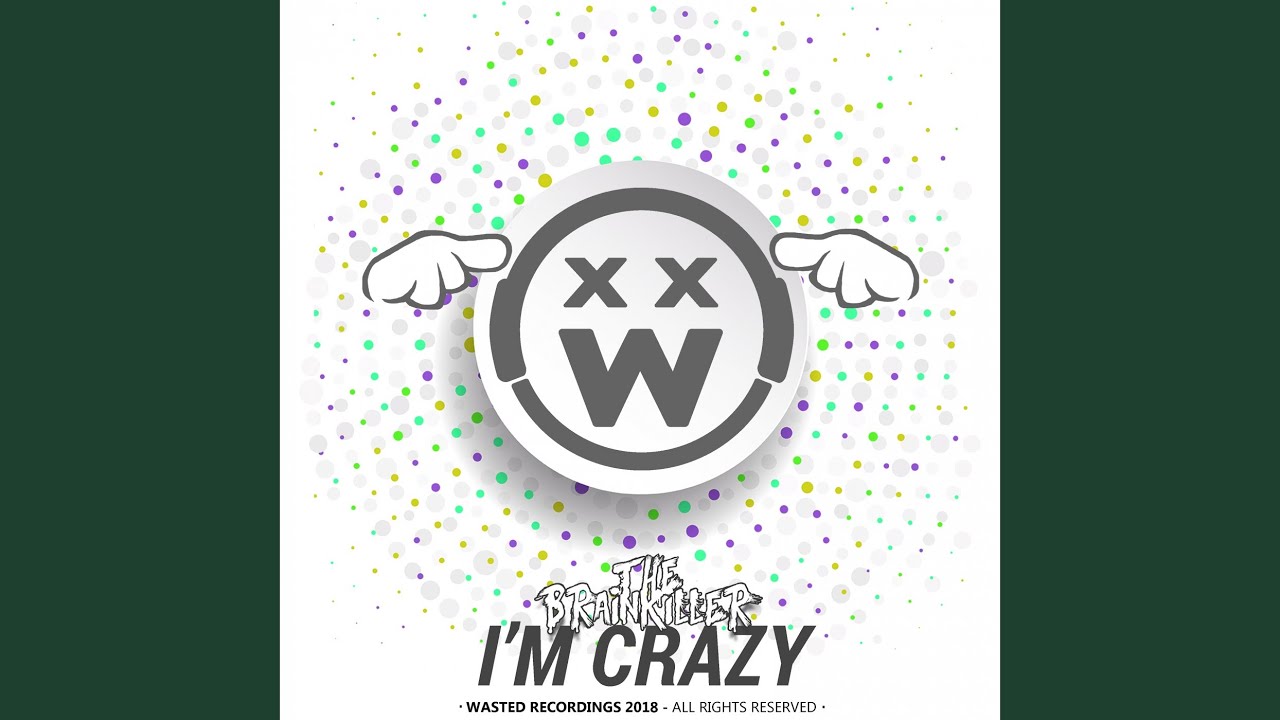 I'm Crazy