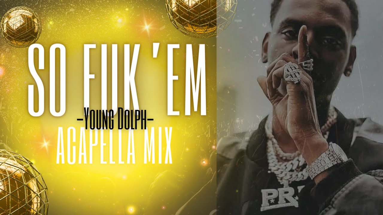 Young Dolph - So F#@k'em [Acapella] Version - 140BPM D b major