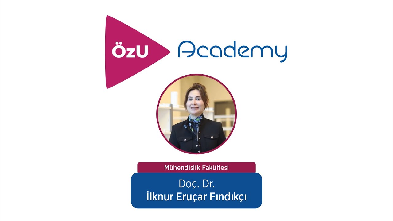 ÖzU Academy: Doç. Dr. İlknur Eruçar Fındıkçı ile Moleküler Modelleme ve Bilimde Global Başarılar