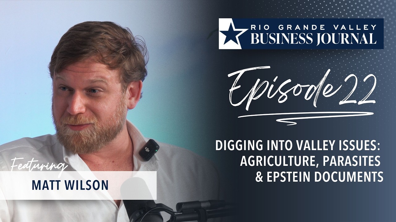 RGVBusinessJournal | Valley Agriculture, Screwworm Risks & Epstein Documents