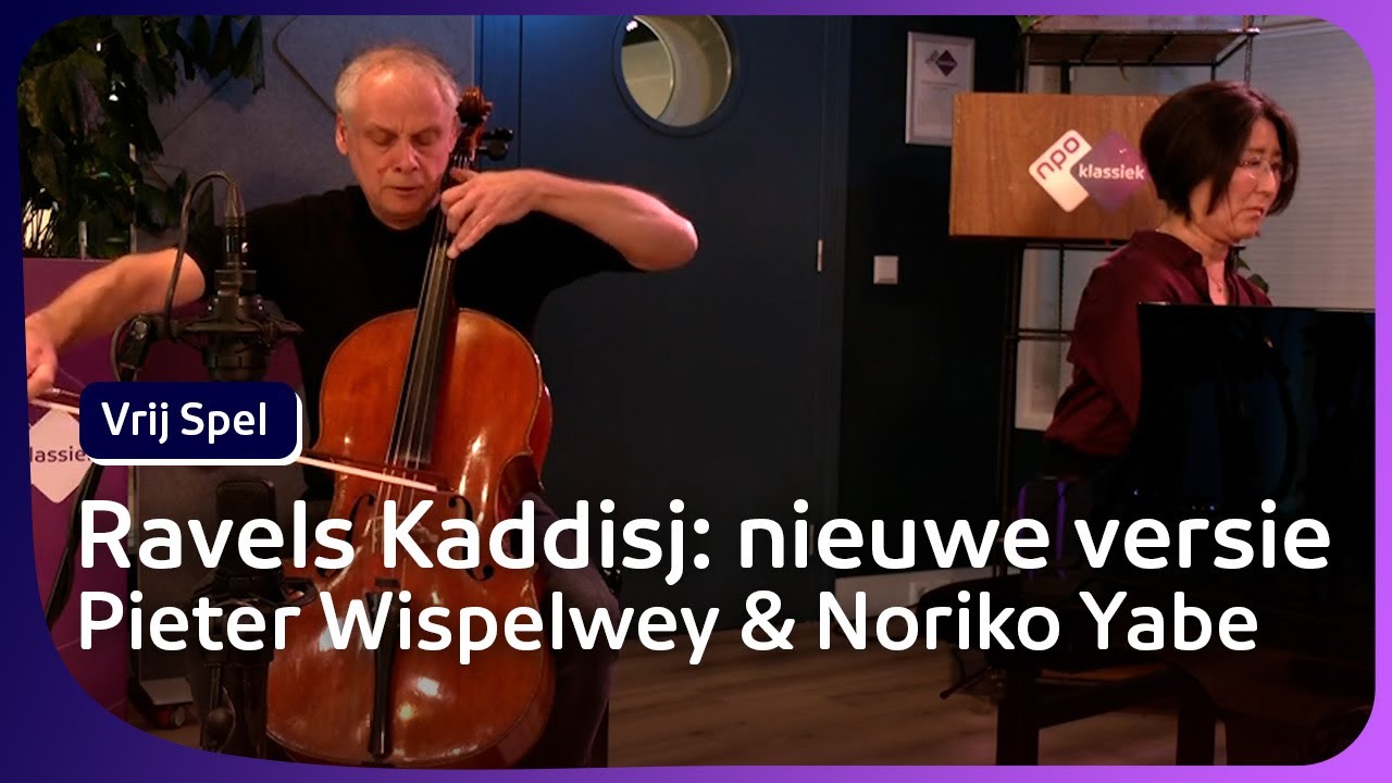 Hebreeuws lied Kaddisj van Maurice Ravel op cello & piano | NPO Klassiek
