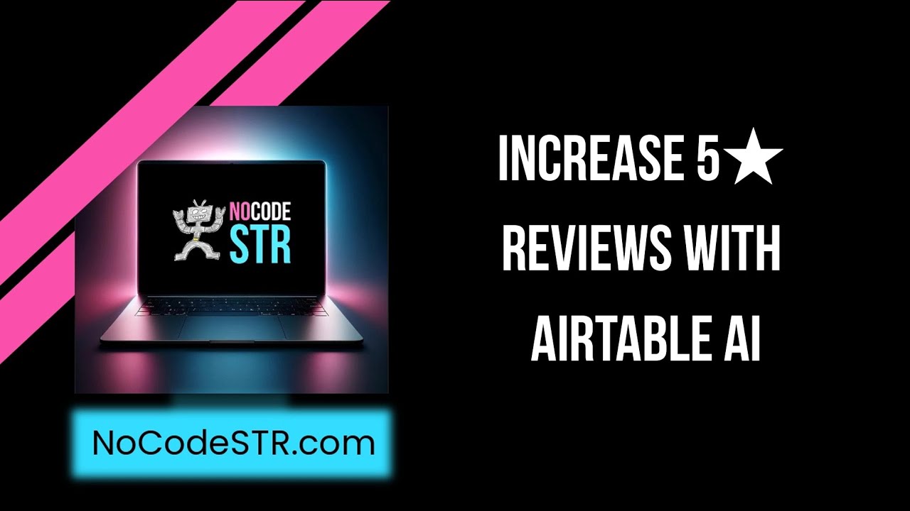 NoCodeSTR.com ★ Leveraging Airtable AI to get 5 Star Reviews by monitoring Guest Sentiment