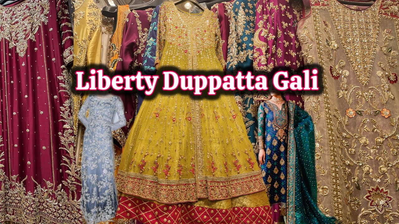 Liberty Market|| Duppatta Gali Lahore|| New Collection|| Bridal dresses 