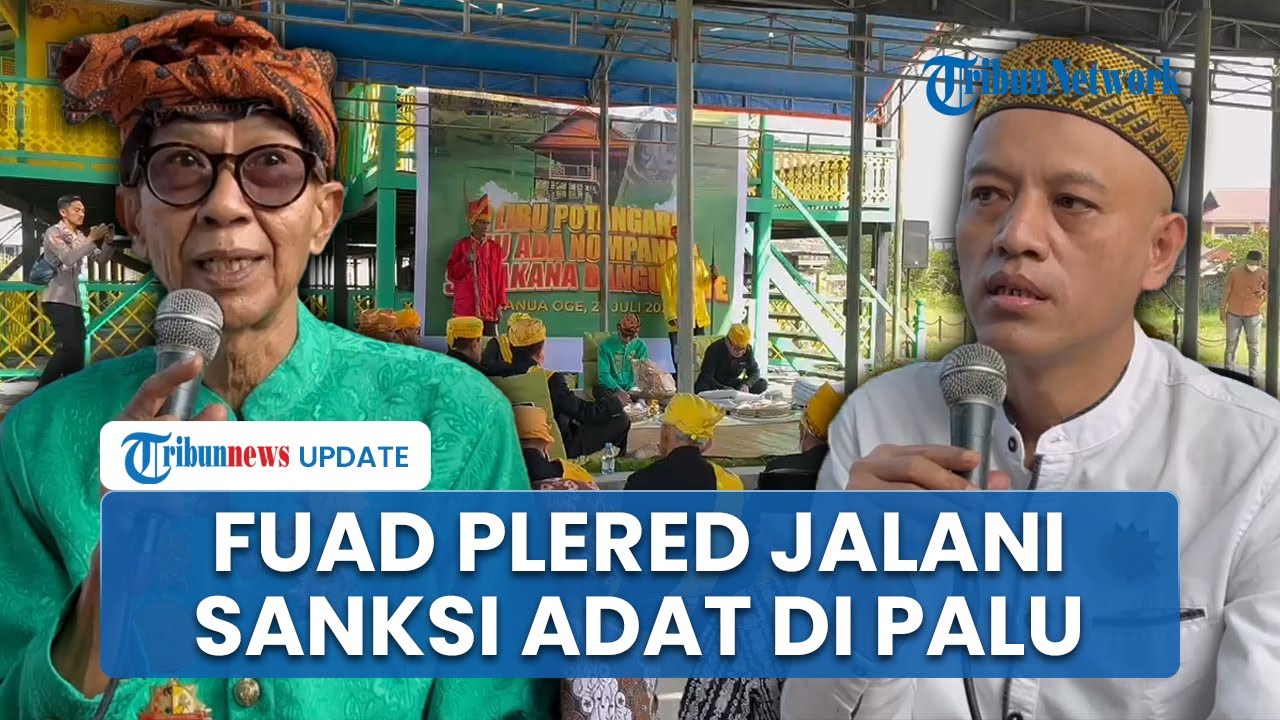 Fuad Plered Jalani 7 Sanksi Adat di Palu Atas Ujaran Kebencian Terhadap Pendiri Alkhairaat