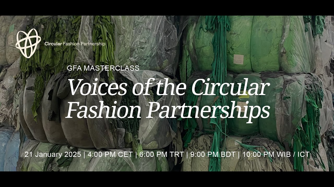 GFA Masterclass: Voices of the Circular Fashion Partnerships
