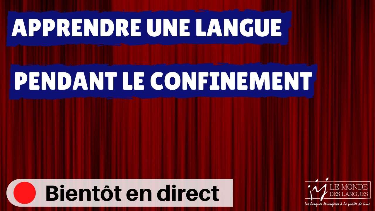 [DIRECT] FAQ : Apprendre une langue pendant le confinement