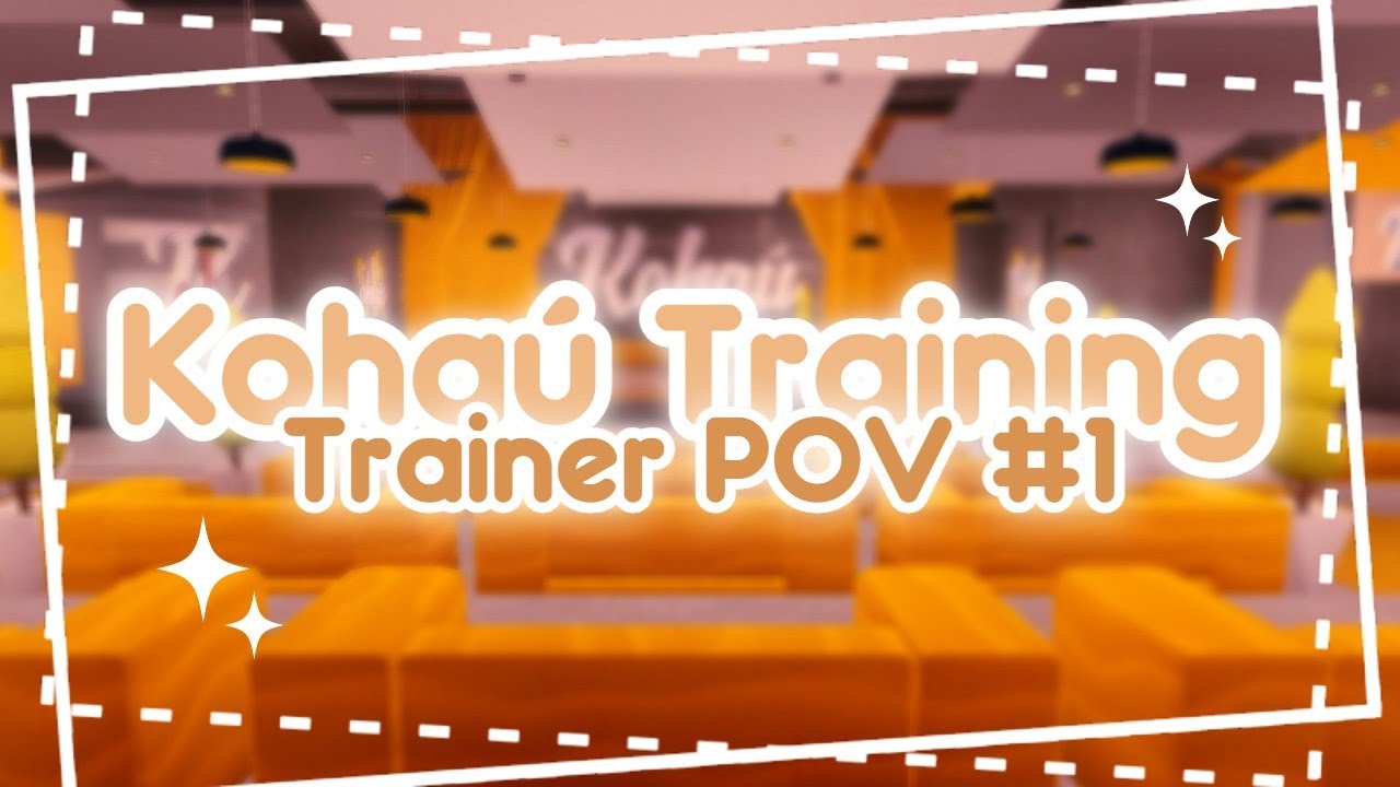 Kohaú Training (MR Trainer POV) #1📋🍡 ,, Kohaú ,, di6monddd