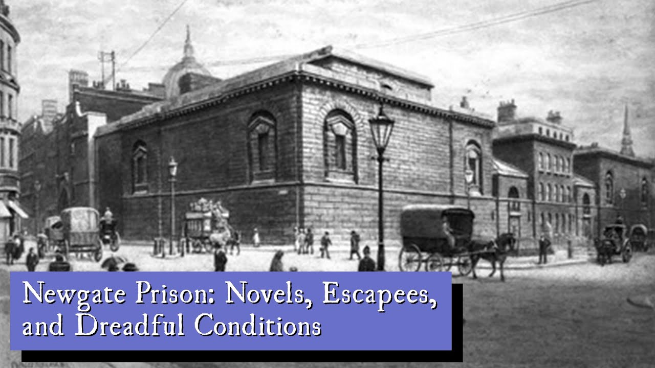 Newgate Prison: Novels, Escapees, and Dreadful Conditions