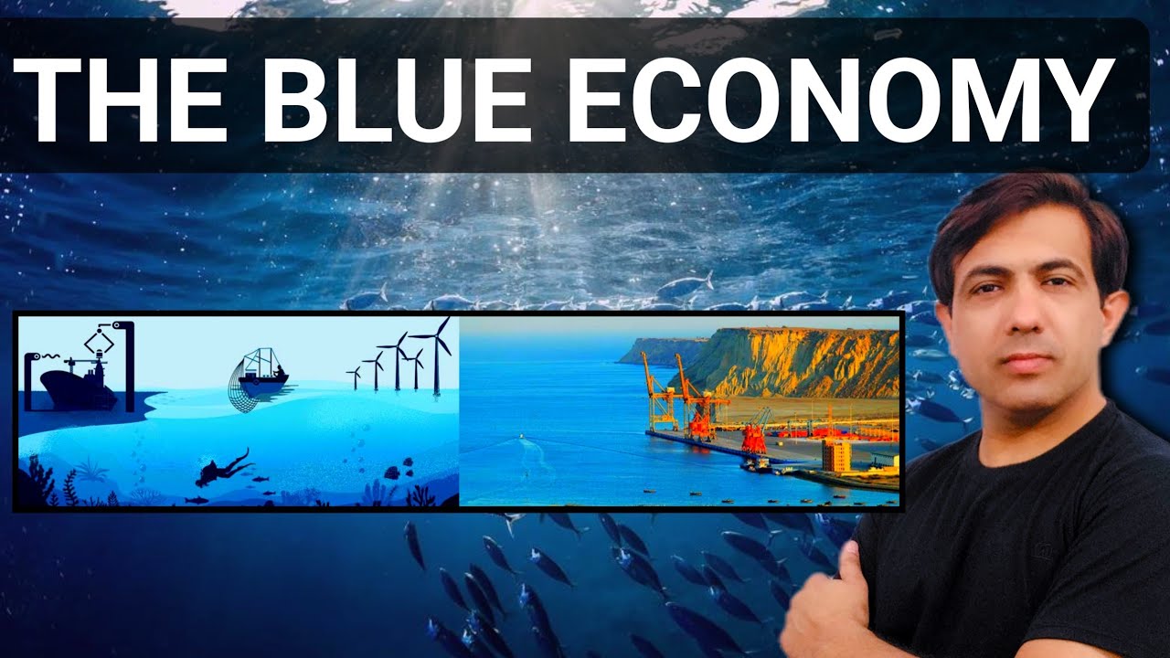 The Blue Economy And It's Importance | Importance Of Seaports | BRI Of China | Muhammad Akram