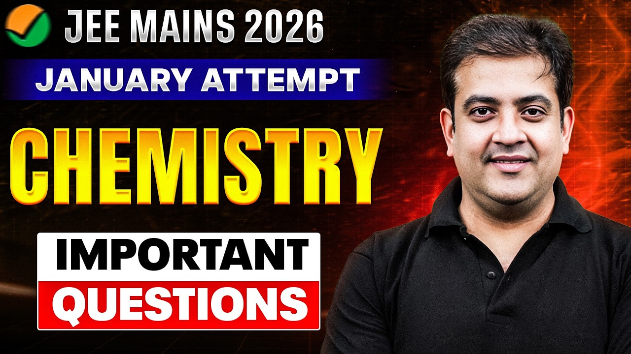 JEE Mains 2026 Important Questions | Chemistry | January Attempt