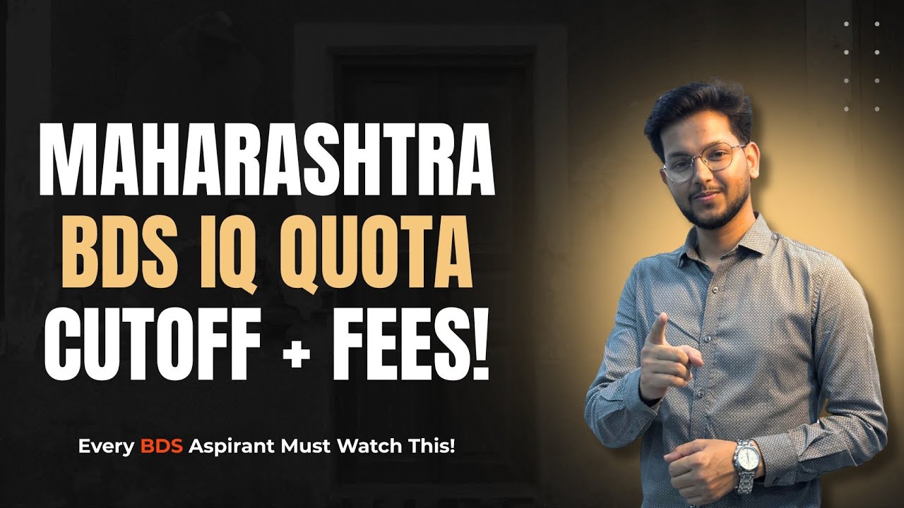 BDS IQ Quota Cutoff Explained! Maharashtra Colleges, Cutoff & Fees