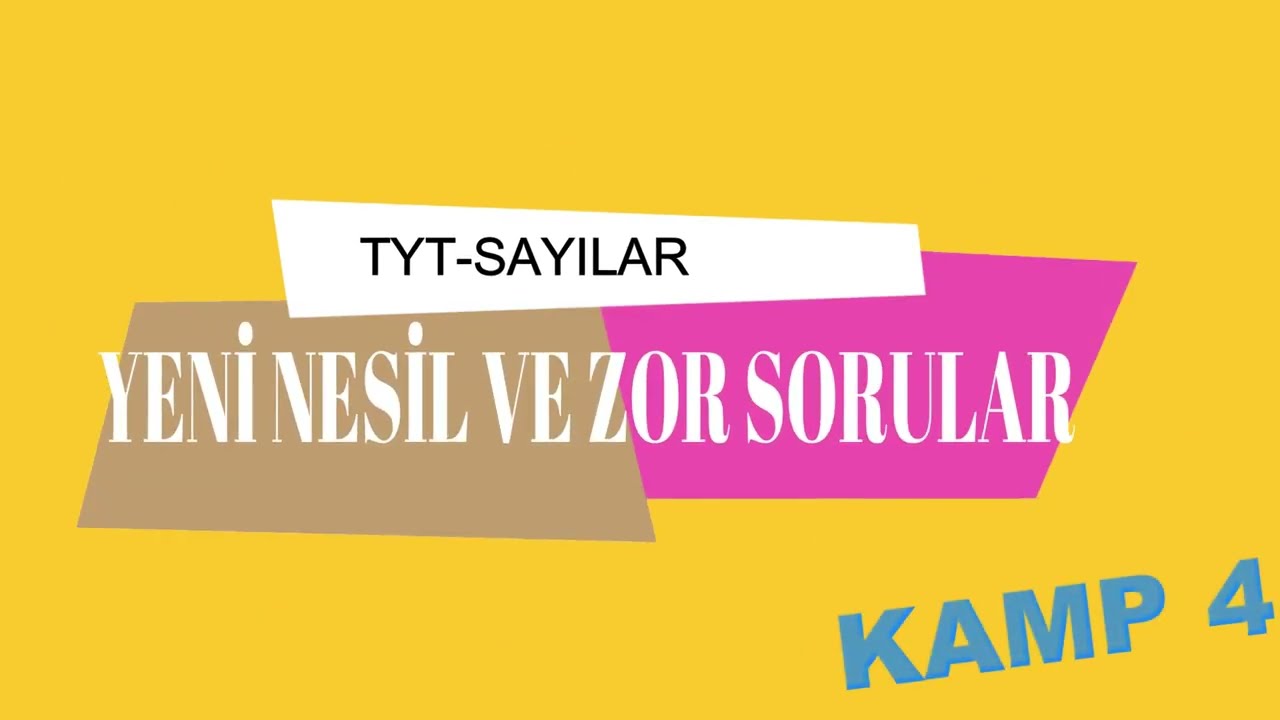 YENİ NESİL VE ZOR SORULAR - KAMP 4 - SAYILAR (PDF AÇIKLAMADA)
