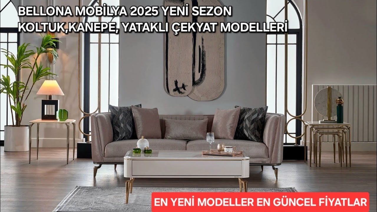 BELLONA MOBİLYA 2025 YENİ SEZON KANEPE, KOLTUK, YATAKLI ÇEKYAT MODELLERİ