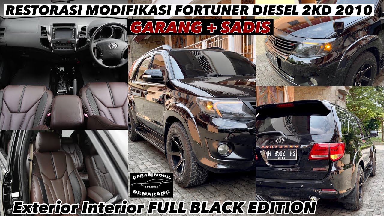FORTUNER Diesel 2KD 2010 AT RESTORASI MODIFIKASI EXTERIOR INTERIOR BLACK EDITION owner om Rudy SMG