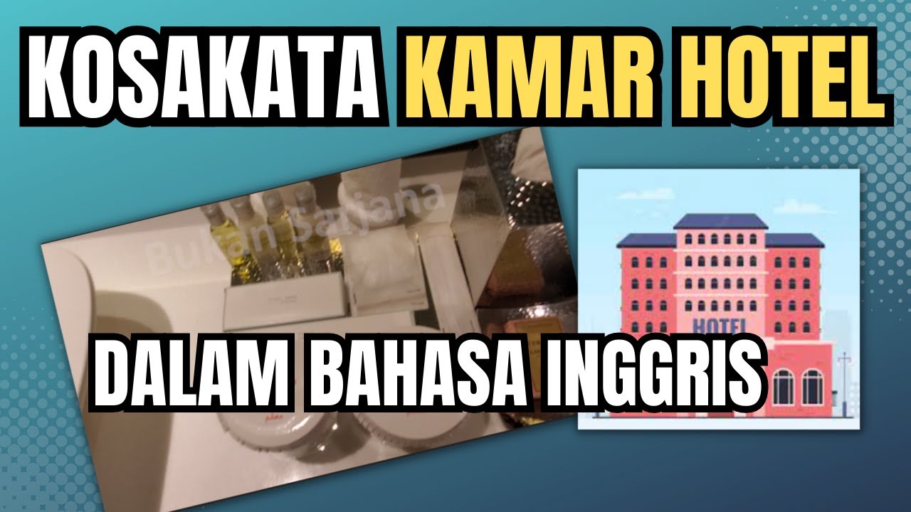 KOSAKATA KAMAR HOTEL - Belajar Bahasa Inggris