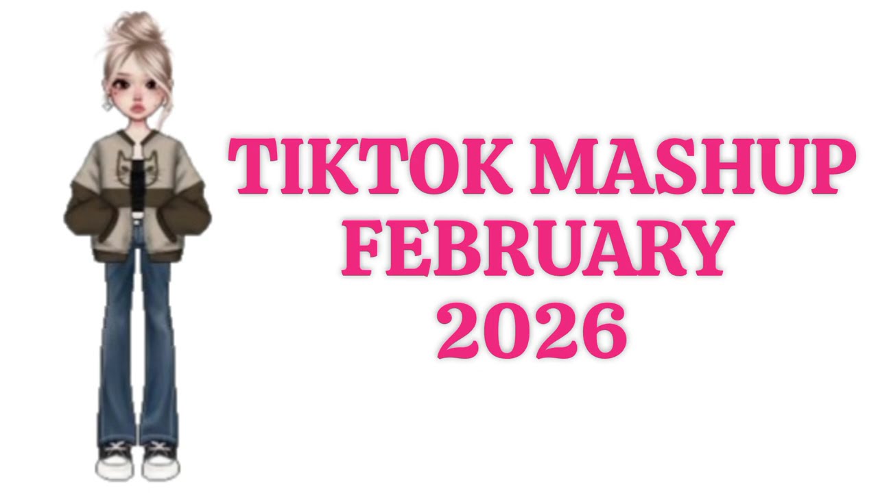 Tiktok mashup 🩷 | February 2026 | *NOT CLEAN*