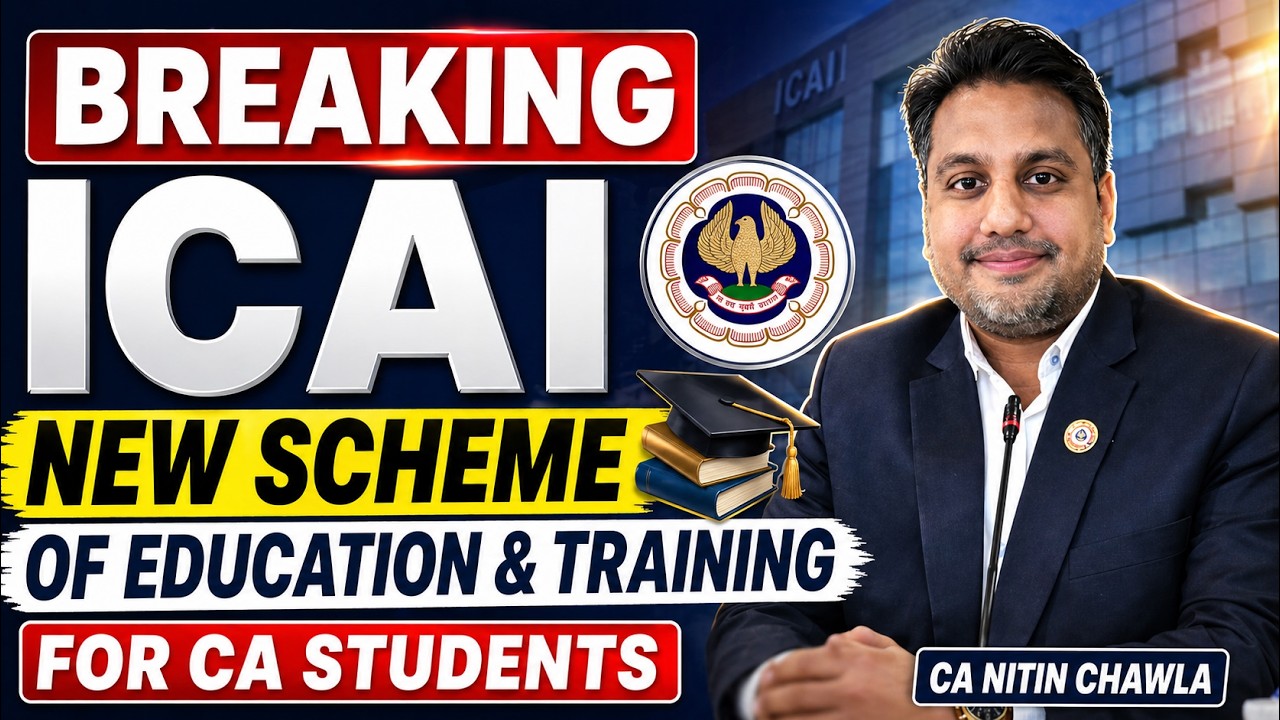 Breaking 🔥 ICAI New Scheme of Education & Training | CA Students Must Watch!