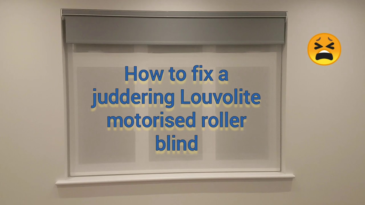 How to fix a juddering Louvolite One Touch motorised roller blind