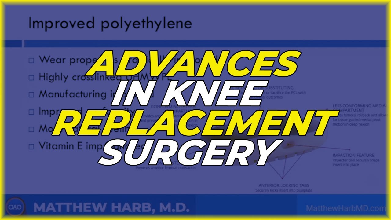 Advances in Knee Replacement Surgery - Dr. Matthew Harb