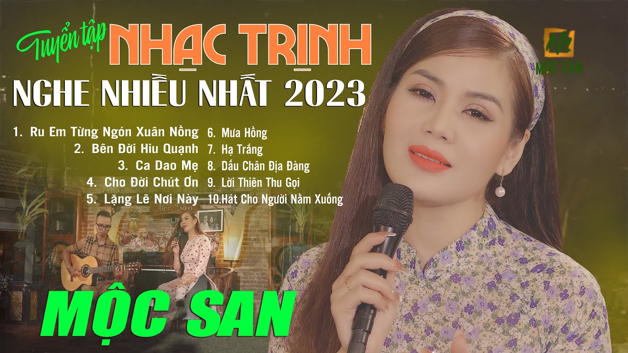 Mộc San - Tuyển Tập Nhạc Trịnh Đang Được Nghe Nhiều Nhất 2023 - Ru Em Từng NGón Xuân Nồng, Hạ Trắng