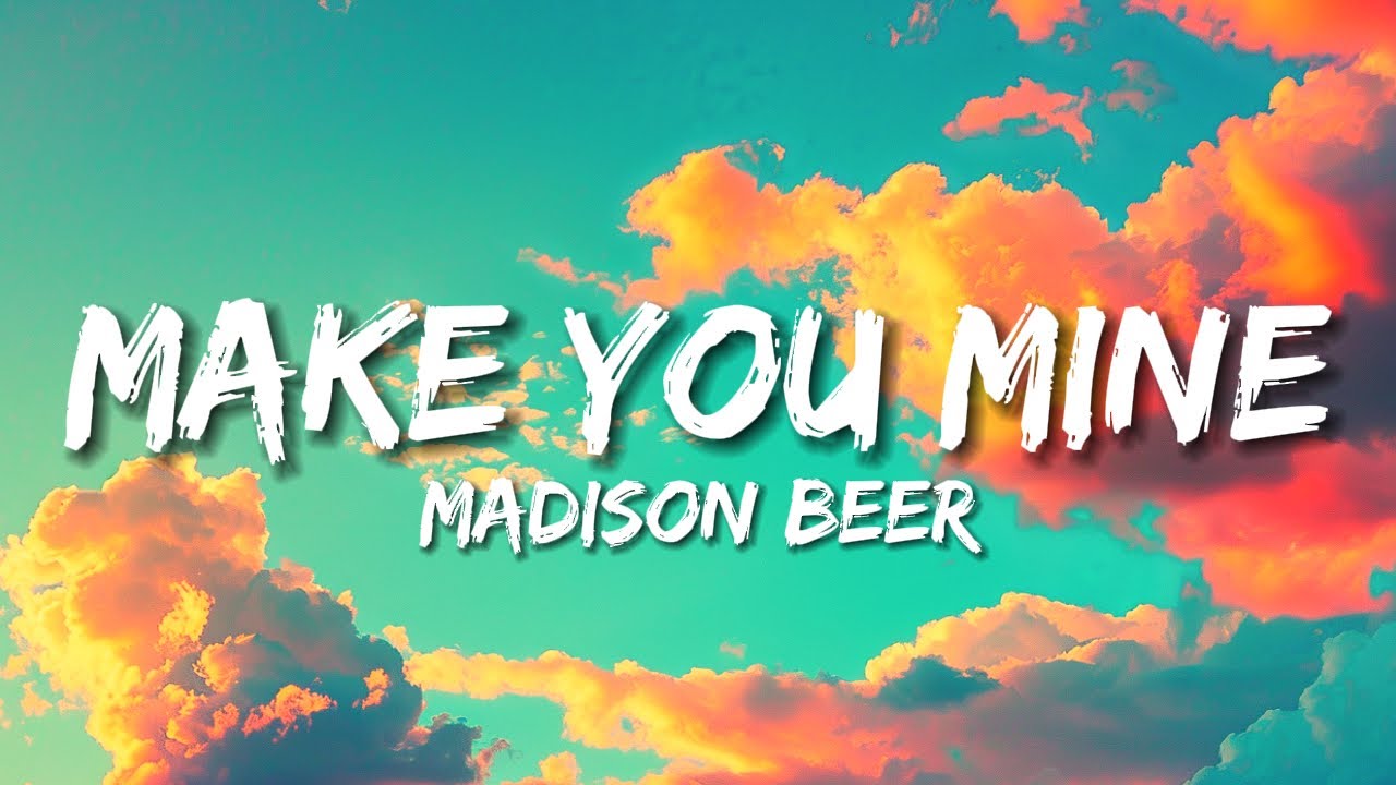 Madison Beer - Make You Mine *Lyrics*