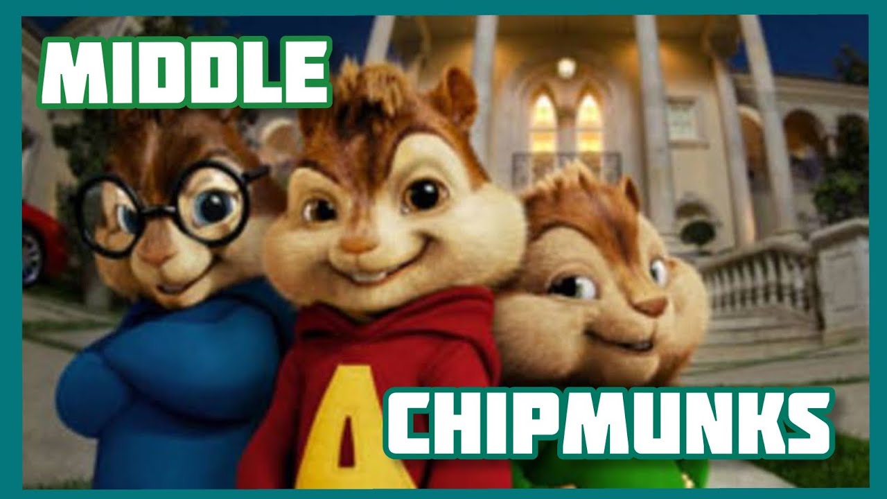 MIDDLE - CHIPMUNKS FT. DJ SNAKE