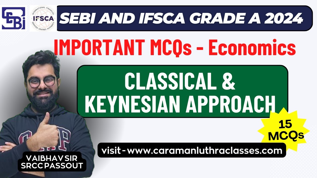 Lecture 5 - Classical & Keynesian Approach-ECONOMICS Imp MCQs | SEBI Grade A 2024 & IFSCA Grade A |
