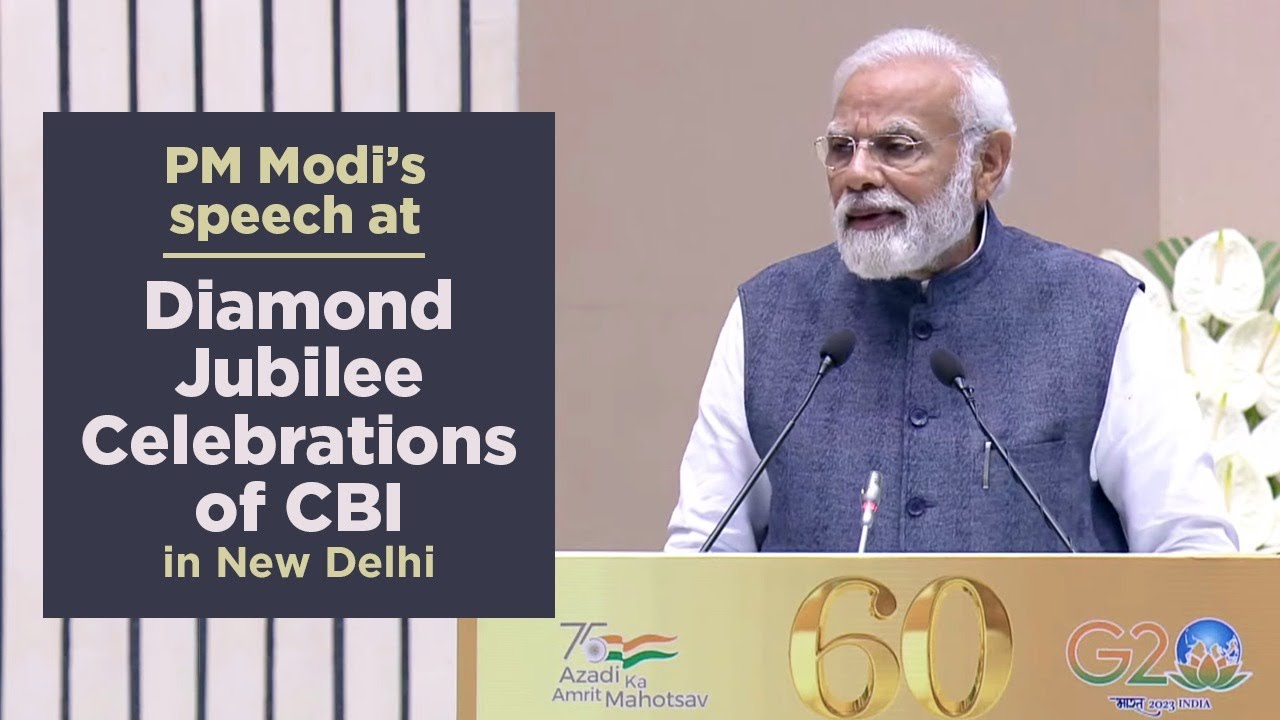 PM Modi’s speech at Diamond Jubilee Celebrations of CBI in New Delhi