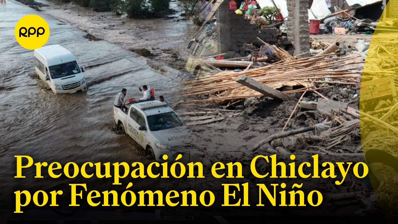 Fenómeno del Niño: Preocupación en Chiclayo por falta de medidas preventivas
