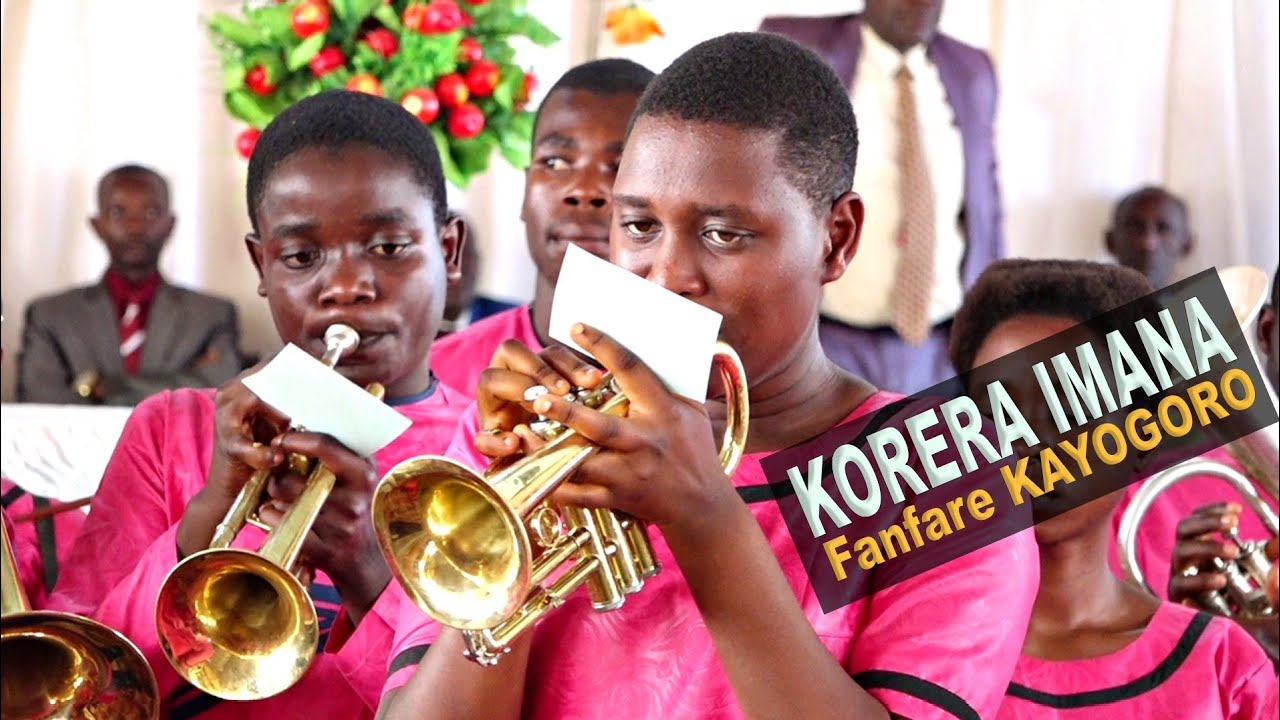 KORERA IMANA - CHORALE FANFARE KAYOGORO