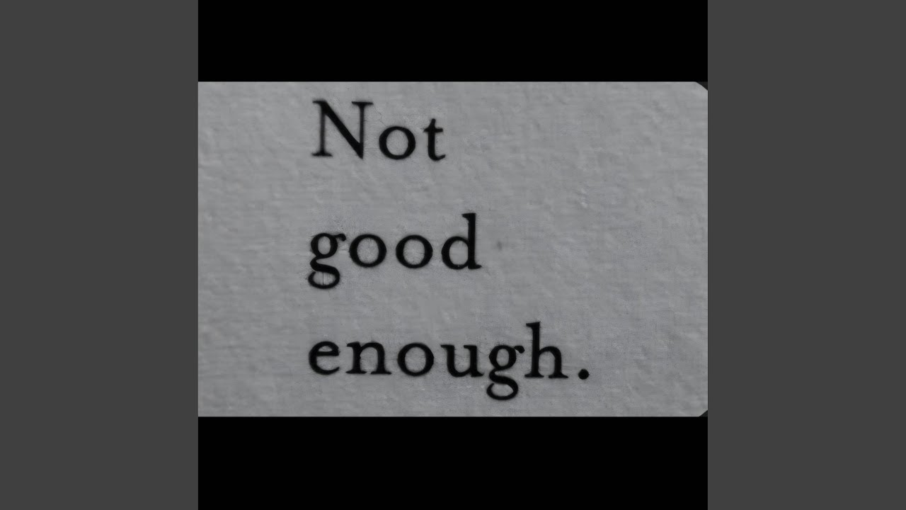 Not Good Enough