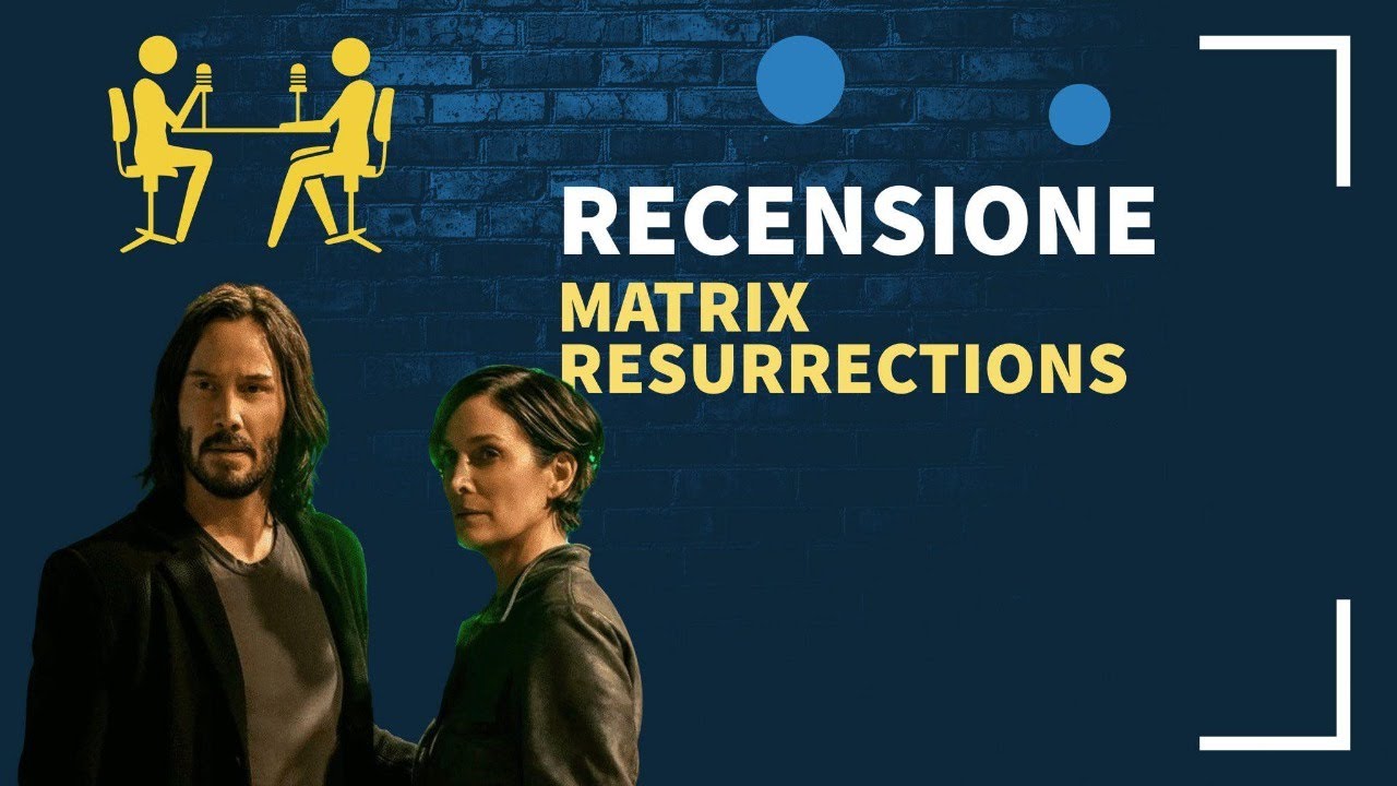 Matrix: Resurrections - Recensione SPOILER