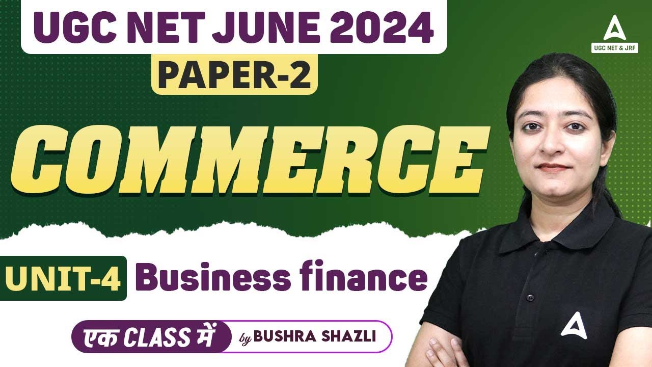 UGC NET Commerce Unit 4 | Business Finance By Bushra Ma'am